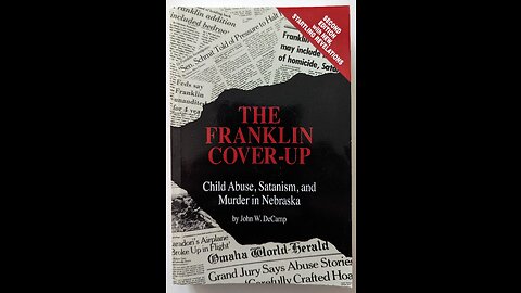 The Franklin Cover Up: Child Abuse, Satanism and Murder in Nebraska by John Decamp | Part 1