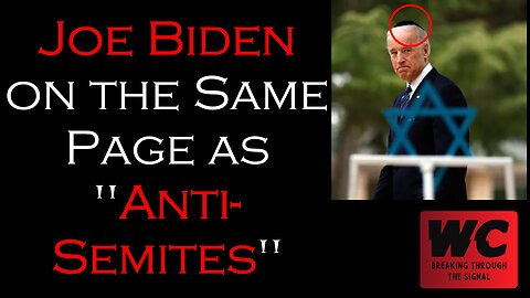 Joe Biden on the Same Page as "Anti-Semites"