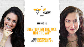 Episode 12: Questioning The Way, Not The Why with guest Dr. Amandha Dawn Vollmer
