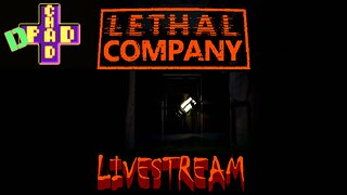 Lethal Company & more- Learning and Looting