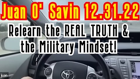 Juan O' Savin: Relearn the REAL TRUTH & the Military Mindset!