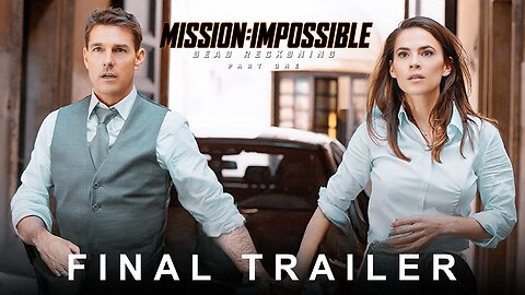 MISSION IMPOSSIBLE 7: Dead Reckoning - Final Trailer (2023) Tom Cruise & Hayley Atwell