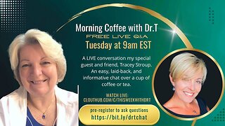 Morning Coffee with Dr.T with guest, Dr. Tracey Stroup ND