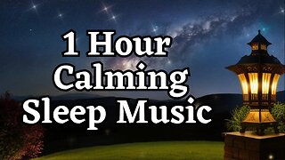 I'M READY TO SLEEP AND WAKE UP REJUVENATED 1 HOUR Calming Sleep Meditation Music Before Bedtime