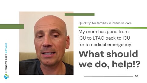 My Mom has Gone from ICU to LTAC Back to ICU for a Medical Emergency! What Should We Do, Help!?
