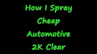 How I Spray Automotive 2K Clear On A Model Car