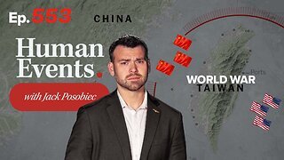 HUMAN EVENTS WITH JACK POSOBIEC EP. 553