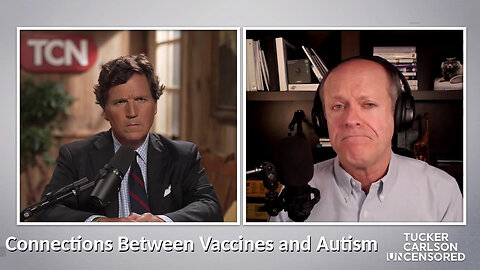 Tucker w/ Steve Kirsch: The COVID Shot Death Toll and the Connections Between Vaccines and Autism