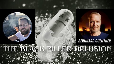 The Black-Pilled Delusion with Bernhard Gunther (Truth Warrior Live)