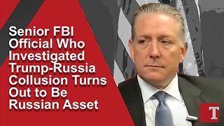Senior FBI Official Investigating Trump-Russia Collusion Turns Out to Be Russian Asset