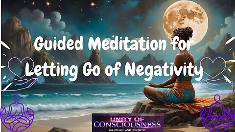 Letting Go of Negativity-The Healthiest Life Strategy: A Guided Meditation, #LetGoOfNegativity