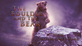 The Boulder and The Bear