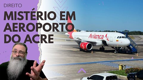 AVIÃO MISTERIOSO faz POUSO de EMERGÊNCIA em RIO BRANCO no ACRE AUTORIZADO pelo MINISTÉRIO da FAZENDA