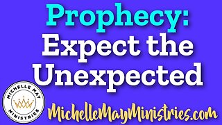 Prophecy: Expect the Unexpected