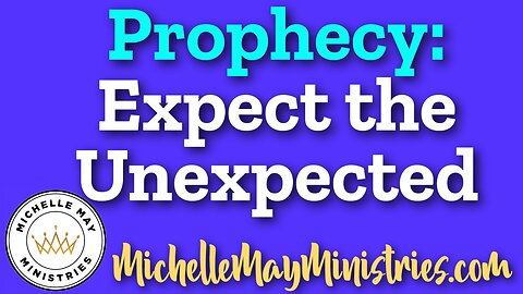 Prophecy: Expect the Unexpected
