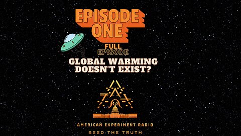 Global Warming Doesn't Exist? - American Experiment Radio #1