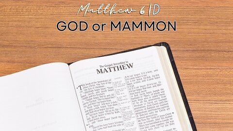 Matthew 6D | God or Mammo