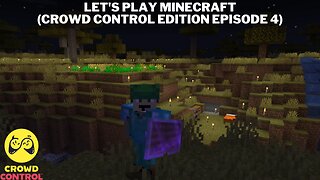 Let's play Minecraft (Crowd Control Edition Episode 4)