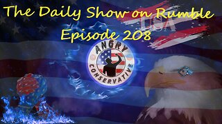 The Daily Show with the Angry Conservative - Episode 208