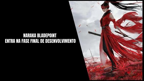 Naraka Bladepoint Chega a Epic Games Store e Steam em 12 de Agosto de 2021