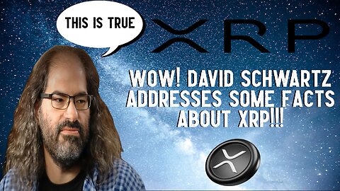 Wow! David Schwartz Addresses Some Facts About XRP!!!