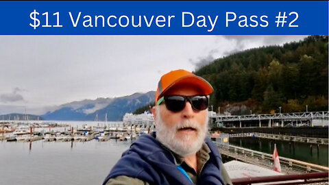 $11 Vancouver Day Pass #2 #horseshoebay #lonsdalequay #eatwell #daypass #bus #translink