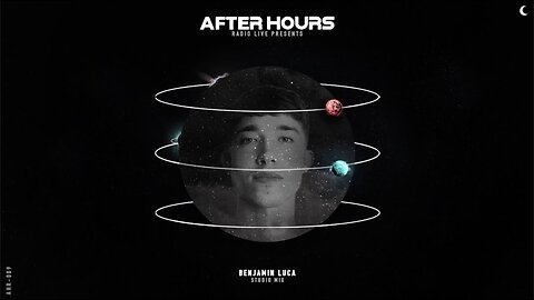 Benjamin Luca, Live Studio Mix - After Hours Radio - Episode 9