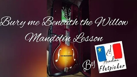 Mandolin Lesson - Bury Me Beneath The Willow