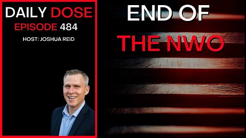 Ep. 484 | End of the NWO | The Daily Dose