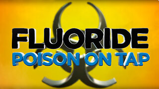 Fluoride: Poison On Tap