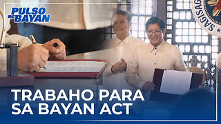 Trabaho Para Sa Bayan Act, nilagdaan bilang batas ni Pangulong Marcos