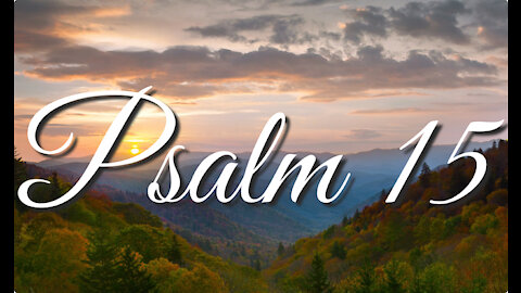 Psalm 15 | Music & Ambience