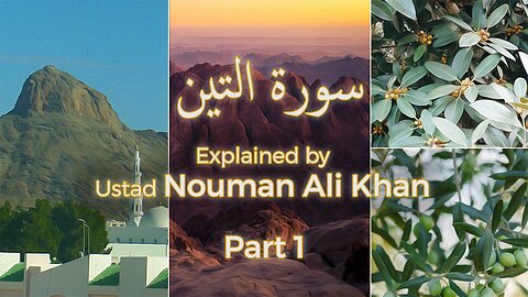 [Part 1/2] Surah At-Teen (The Fig) explained by Nouman Ali Khan
