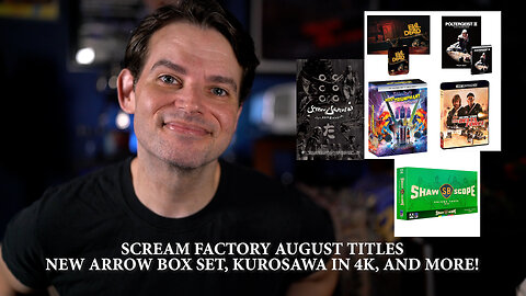 NEWS: Scream and Shout August Titles, New Arrow Shaw Brothers Box Set, Kurosawa in 4K, and More!