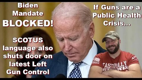 Biden Mandates BLOCKED… but there is something bigger for our Gun Rights in this decision…