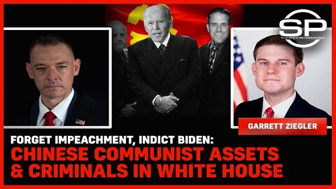 Forget Impeachment, Indict Biden: Chinese Communist Assets & Criminal In White House
