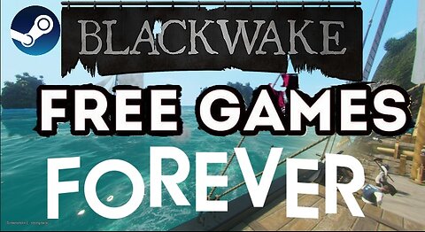Free Game ! Blackwake ! Steam ! Forever