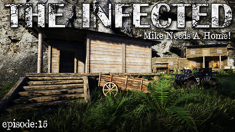 Time To Build! Mike Needs A Place Of His Own! | The Infected EP15