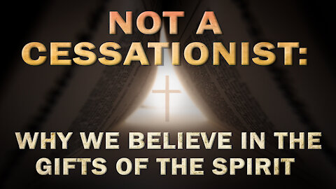 Not a Cessationist: Why We Believe in the Gifts of the Spirit | Pastor Shane Idleman