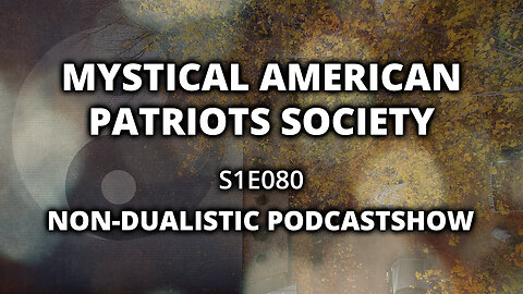 S1E080: Non-Dualistic Podcastshow