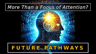 Is Consciousness More Than a Focus of Attention"