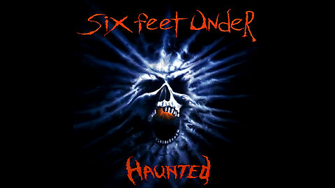 Six Feet Under - Haunted