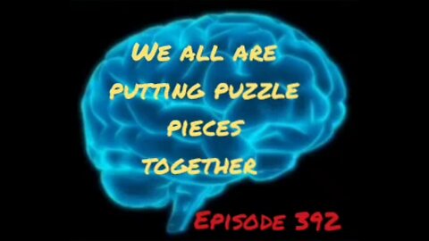 WE ALL ARE PUTTING PUZZLE PIECES TOGETHER, WAR FOR YOUR MIND, Episode 392 with HonestWalterWhite