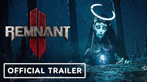 Remnant 2 - Official Overview Trailer