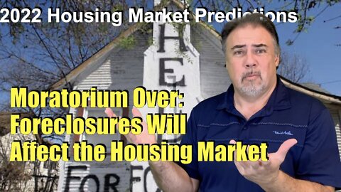 2022 Housing Predictions: Foreclosures Will Affect the Housing Market - Housing Bubble 2.0
