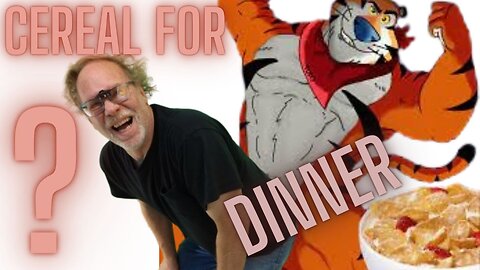 TONY TIGER BREAKFAST IS NOW FOR DINNER YUP! CORN SYRUP AND SUGAR