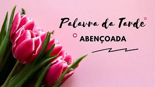 Palavra da Tarde Abençoada — Deus nos da força para vencer