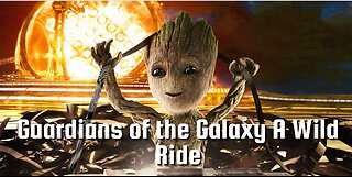 Guardians of the Galaxy - A Wild Ride
