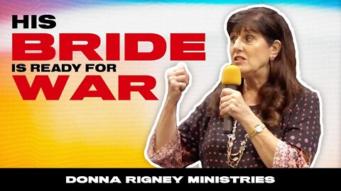 His Bride Is Ready For War! | Donna Rigney