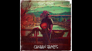 Canaan James "This Time" Lyric Video